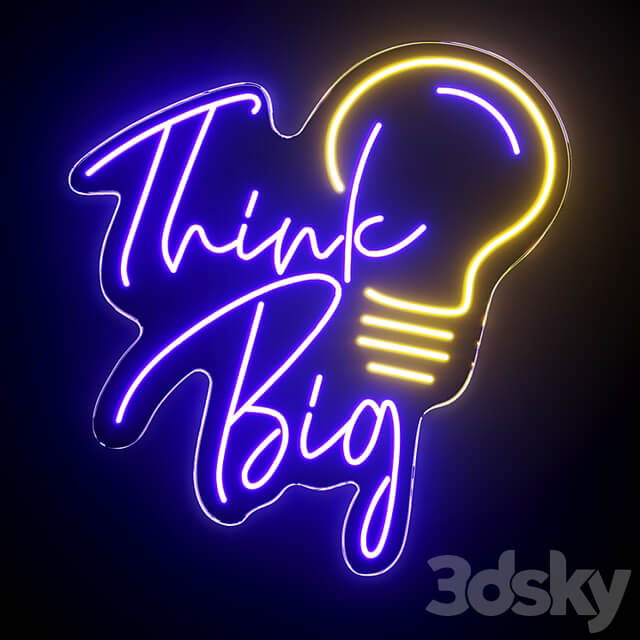 Think Big Neon Sign
